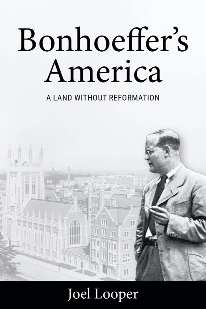Bonhoeffer's America: A Land without Reformation