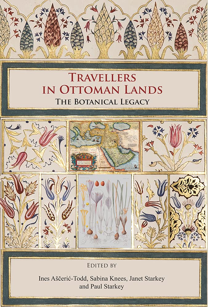 Travellers in Ottoman Lands: The Botanical Legacy