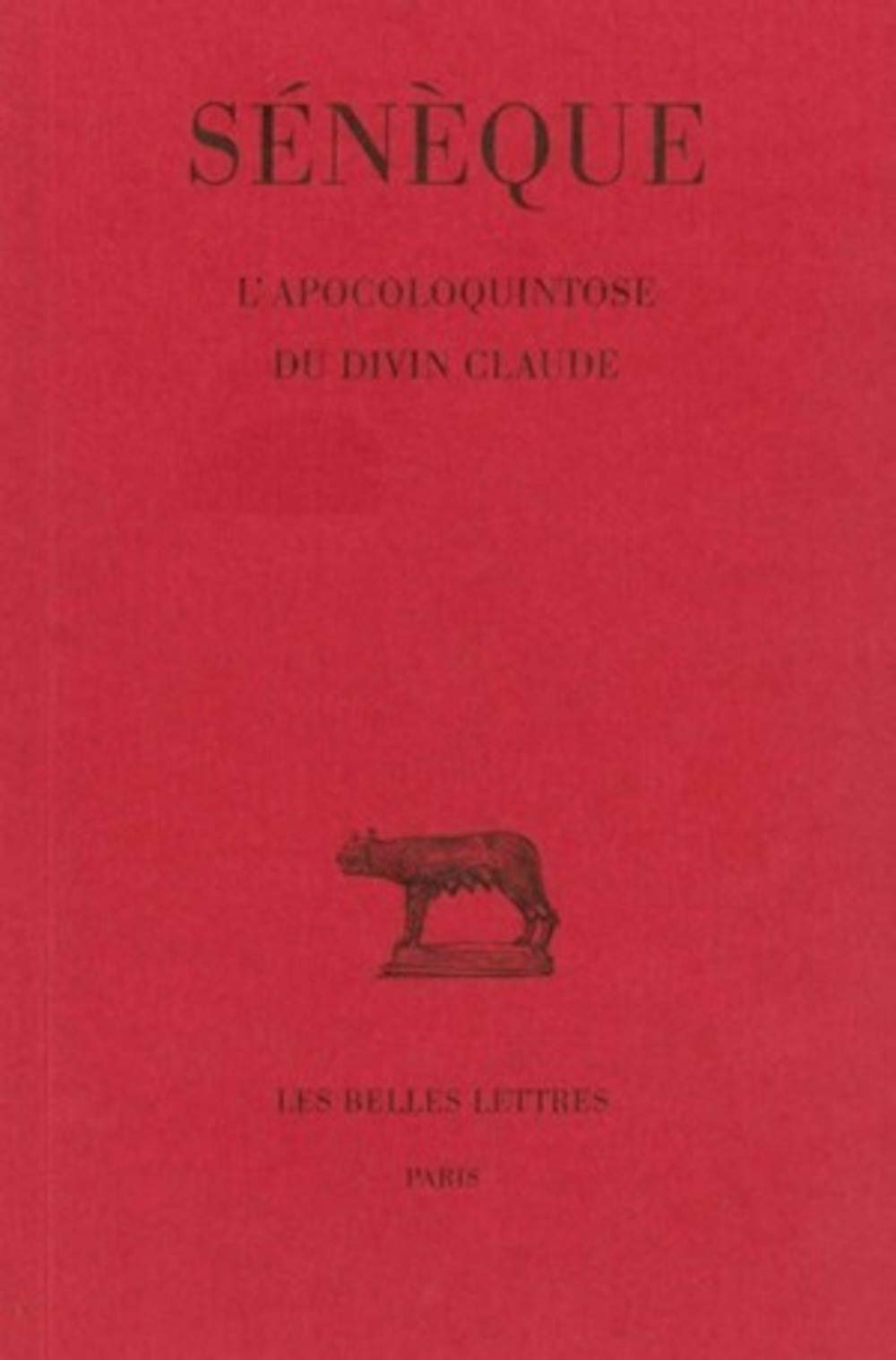 L'Apocoloquintose du divin Claude (Collection Des Universites De France Serie Latine) (French Edition)
