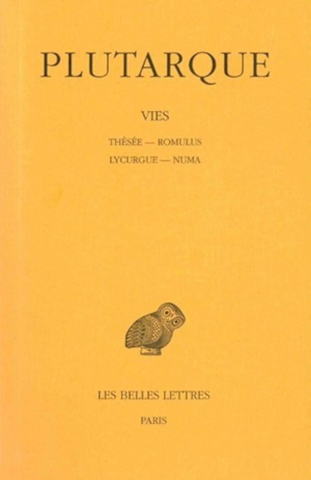 Vies: Tome I : Thésée-Romulus. Lycurgue-Numa. (Collection Des Universites De France Serie Grecque) (French Edition)