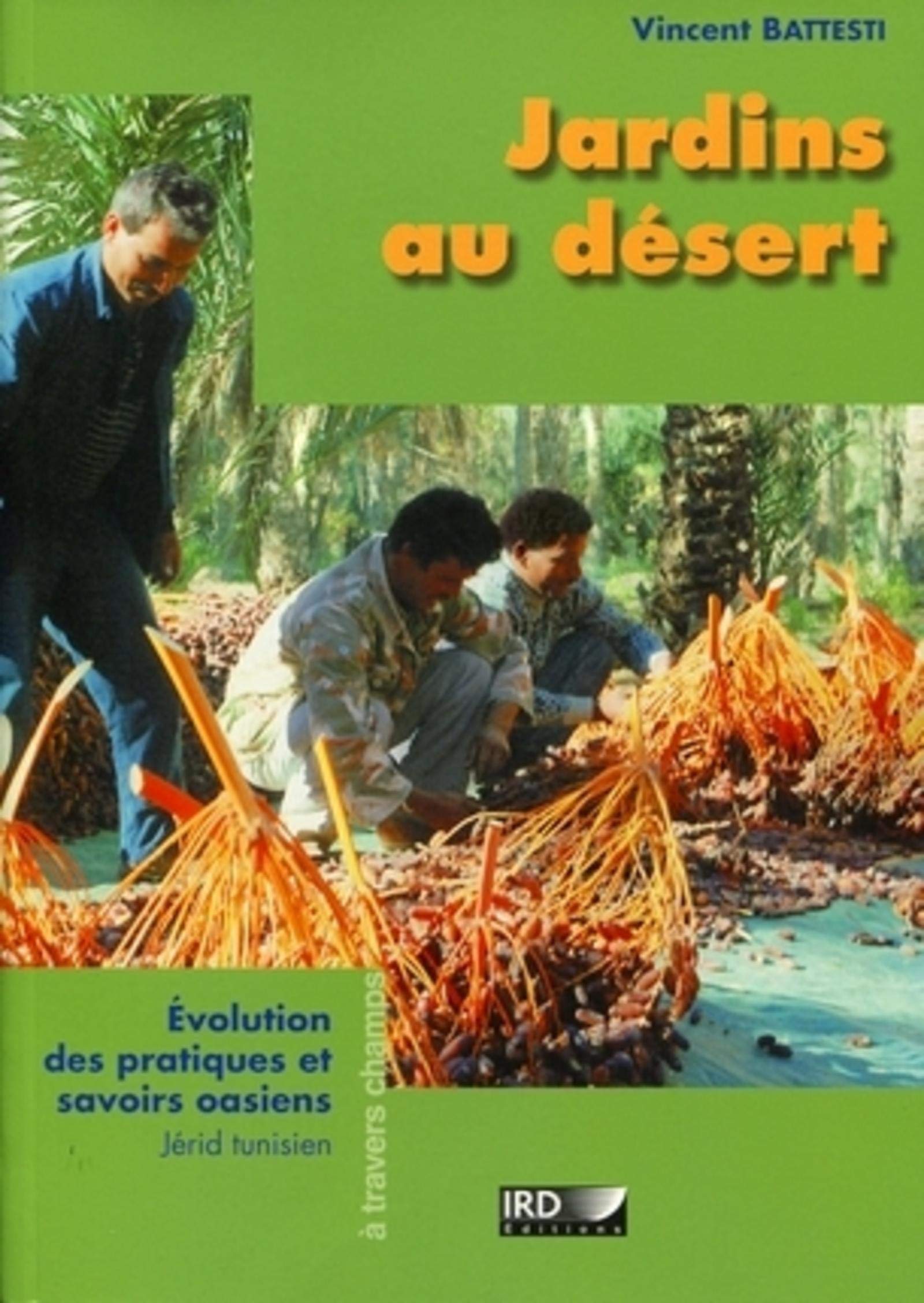 Jardins au désert, Evolution des pratiques et savoirs oasiens, Jérid tunisien