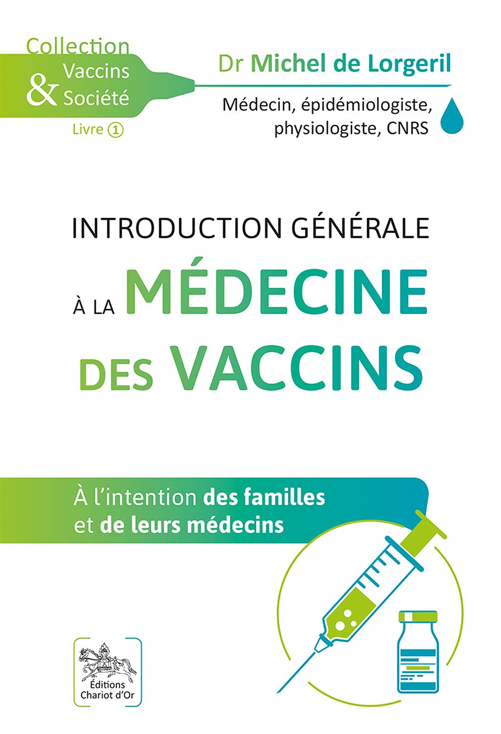 Introduction générale à la médecine des vaccins - A l'intention des familles et de leurs médecins (Vaccins & Société) (French Edition)