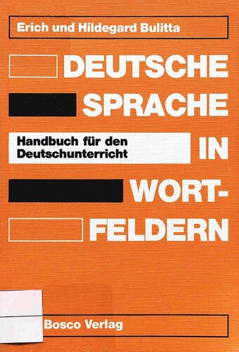Deutsche Sprache in Wortfeldern: Handbuch für den Deutschunterricht