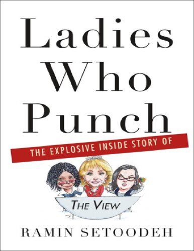 Ladies Who Punch the Explosive inside story of The View