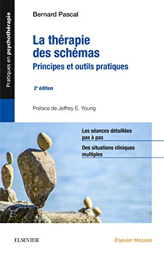 La Thérapie Des Schémas: Principes Et Outils Pratiques (Pratiques en psychothérapie) (French Edition)