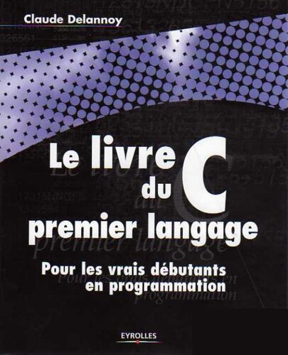 Le livre du C pour les vrais débutants en programmation