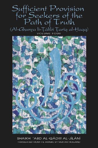Sufficient Provision for Seekers of the Path of Truth Vol 4 (al-Ghunya li Talibi)