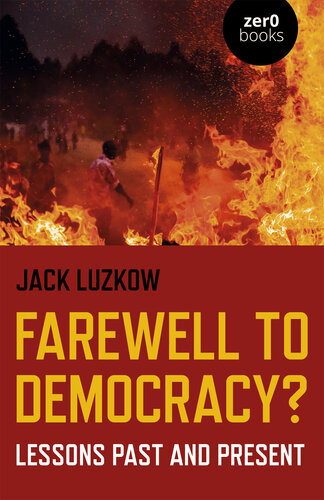 Farewell to Democracy? Lessons Past and Present