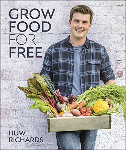 Grow Food for Free: The easy, sustainable, zero-cost way to a plentiful harvest
