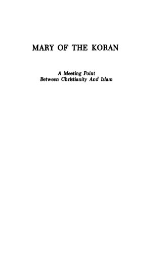 Mary of the Koran : a meeting point between Christianity and Islam
