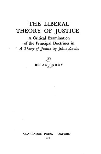The liberal theory of justice : a critical examination of the principal doctrines in A Theory of Justice by John Rawls