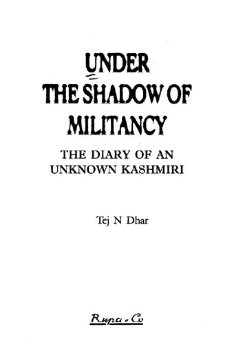 Under the shadow of militancy : the diary of an unknown Kashmiri
