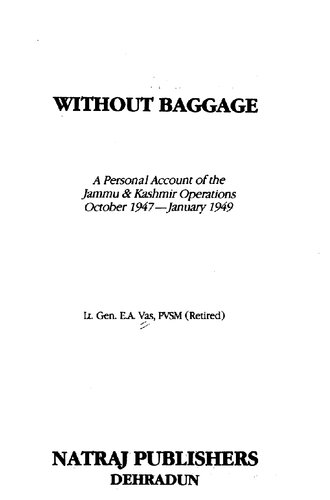 Without baggage : a personal account of the Jammu & Kashmir operations, October 1947-January 1949