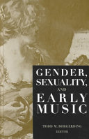 Gender, Sexuality, and Early Music