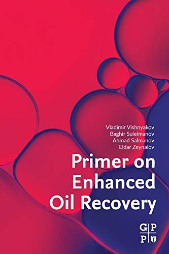 Primer on Enhanced Oil Recovery