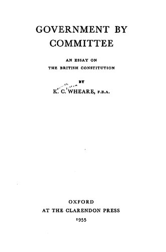 Government by committee : an essay on the British Constitution