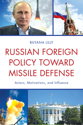 Russian Foreign Policy Toward Missile Defense: Actors, Motivations, and Influence
