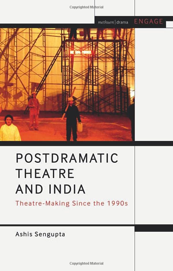 Postdramatic Theatre and India: Theatre-Making Since the 1990s