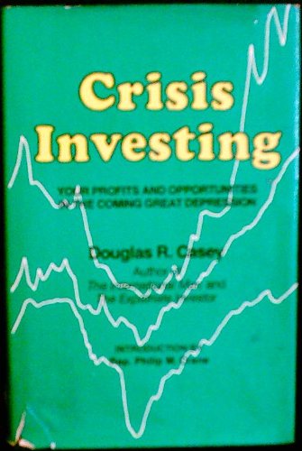 Crisis investing (First Edition 1979): Your profits and opportunities in the coming great depression