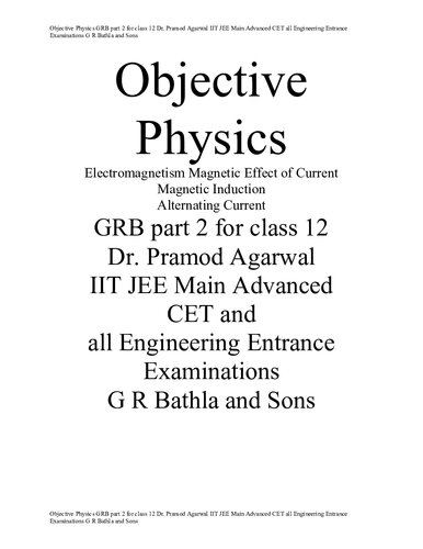 Objective Physics GRB part 2 for class 12 Electromagnetism Magnetic Effect of Current Dr. Pramod Agarwal IIT JEE Main Advanced CET all Engineering Entrance Examinations