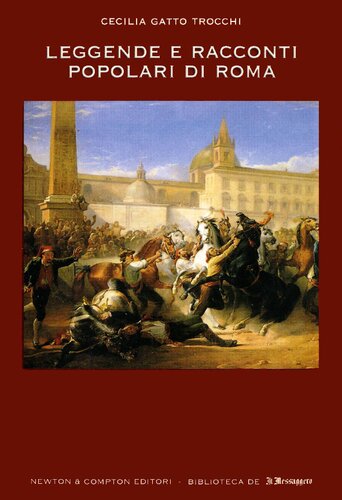 Ricerca iconografica di Giulio Fefé  Leggende e racconti popolari di Roma. Miti, storie e misteri di una città rivisitati dalla fantasia