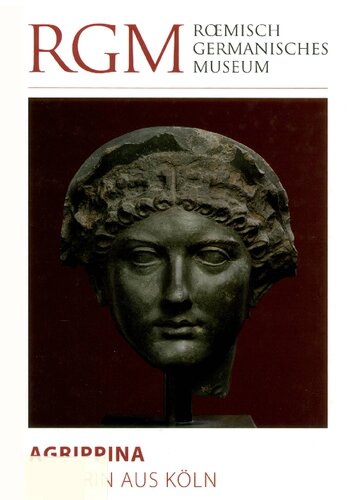 Agrippina. Kaiserin aus Köln