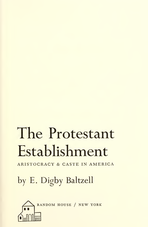 The Protestant Establishment: Aristocracy & Caste in America