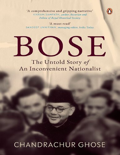 Bose: The Untold Story Of An Inconvenient Nationalist
