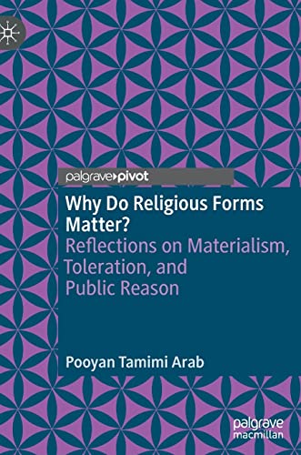 Why Do Religious Forms Matter?: Reflections on Materialism, Toleration, and Public Reason