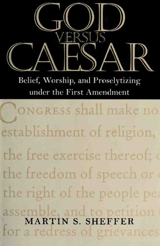 God Versus Caesar: Belief, Worship, and Proselytizing Under the First Amendment