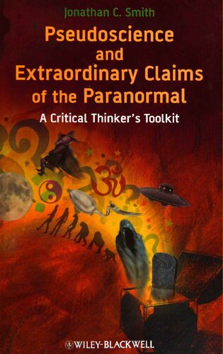Pseudoscience and Extraordinary Claims of the Paranormal: A Critical Thinker's Toolkit