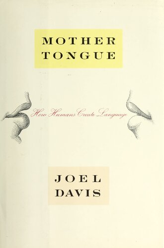 Mother Tongue: How Humans Create Language. Birch Lane Press.
