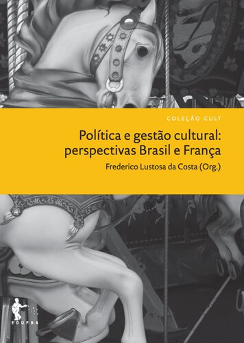 Política e gestão cultural: perspectivas Brasil e França