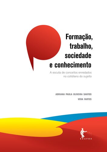 Formação, trabalho, sociedade e conhecimento: a escuta de conceitos enredados no cotidiano do sujeito