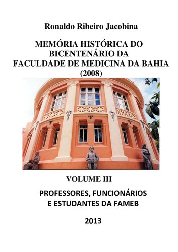 Memória Histórica do Bicentenário da Faculdade De Medicina da Bahia (2008) Vol. III