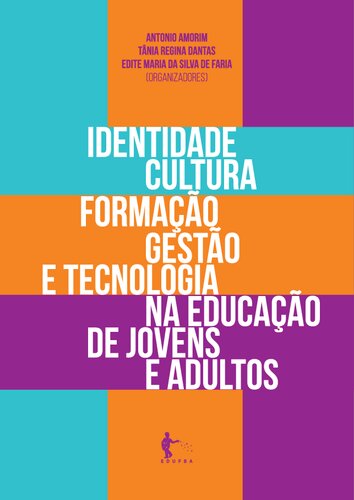 Identidade, cultura, formação, gestão e tecnologia na Educação de Jovens e Adultos