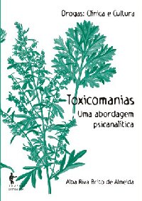 Toxicomanias: uma abordagem psicanalítica