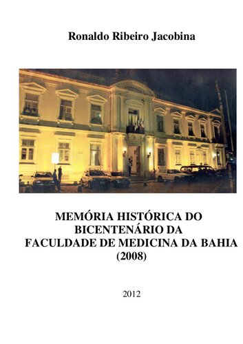 Memória histórica do bicentenário da Faculdade de Medicina da Bahia (2008) Vol. I