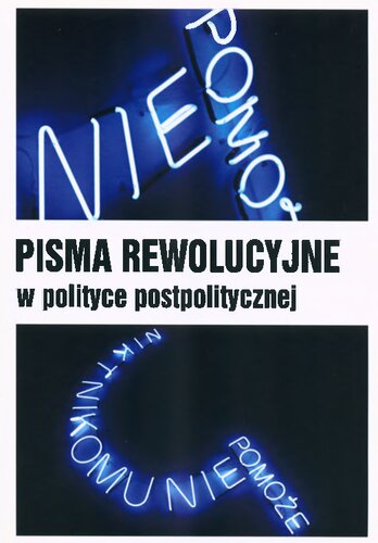 Pisma rewolucyjne w polityce postpolitycznej