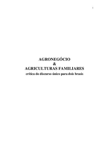 Agronegócio & agriculturas familiares: crítica do discurso único para dois brasis