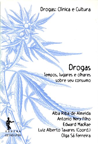 Drogas: tempos, lugares e olhares sobre seu consumo