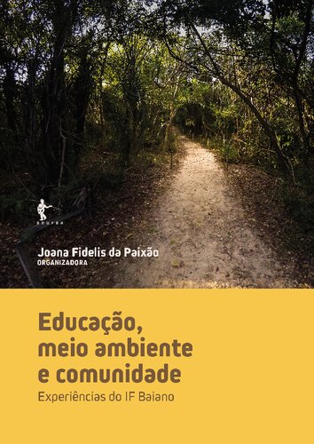 Educação, meio ambiente e comunidade: Experiências do IF Baiano