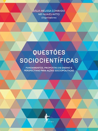 Questões sociocientíficas: fundamentos, propostas de ensino e perspectivas para ações sociopolíticas.