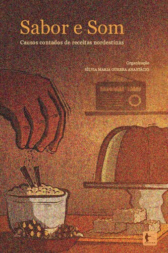 Sabor e som: causos contados de receitas nordestina