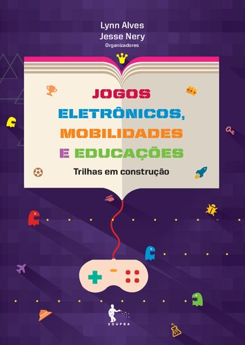 Jogos eletrônicos, mobilidades e educações: trilhas em construção