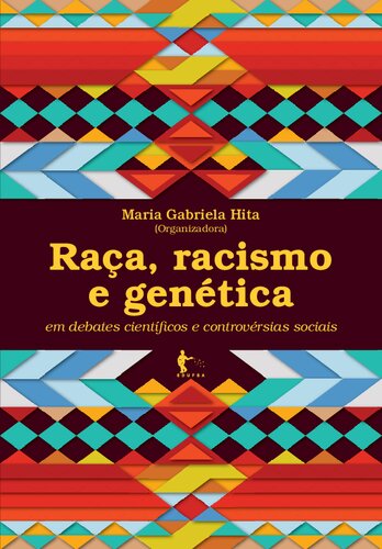 Raça, racismo e genética em debates científicos e controvérsias sociais