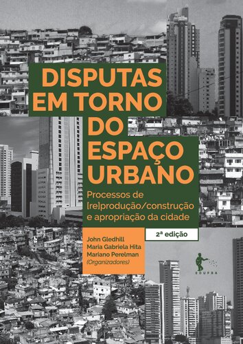 Disputas em torno do espaço urbano: processos de [re]produção/construção e apropriação da cidade