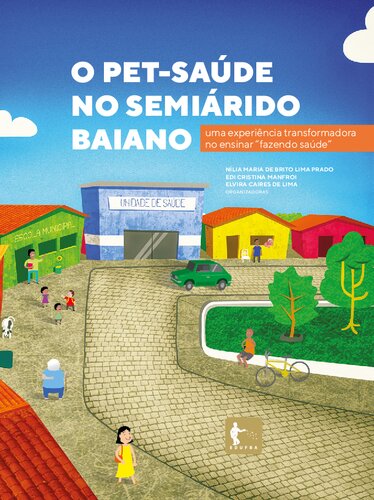 O PET-Saúde no semiárido baiano: uma experiência transformadora no ensinar “fazendo saúde”