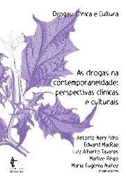 As drogas na contemporaneidade: Perspectivas clínicas e culturais