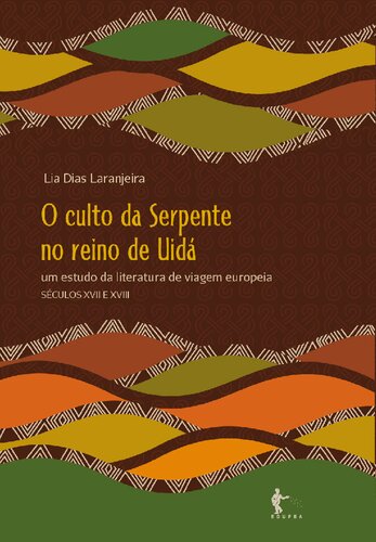 O culto da serpente no reino de Uidá: um estudo da literatura de viagem européia: séculos XVII e XVIII